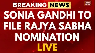 INDIA TODAY LIVE: Rajdeep Sardesai Exclusive | Sonia Gandhi's Rajya Sabha Candidature From Rajasthan
