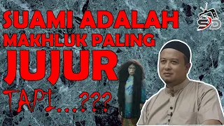 SYAMSUL DEBAT : SUAMI MAKHLUK PALING JUJUR TAPI...?