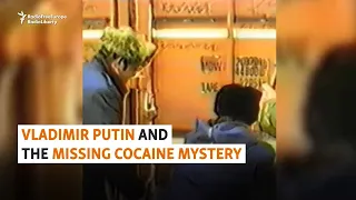 Vladimir Putin And The Missing Cocaine Mystery