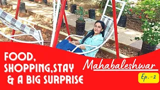 Trip to MAHABALESHWAR: A Trip Worth Taking | Part 2 - Food, Shopping,Stay & SURPRISE!!| Travel Vlog