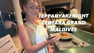 TEPPANYAKI NIGHT | MALDIVES VLOG | CENTARA GRAND MALDIVES ISLAND RESORT & SPA