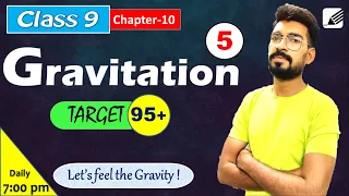 GRAVITATION  Class 9 Science Chapter 10 |  CBSE Class 9 Physics Lecture 5 Live Class Target 95+