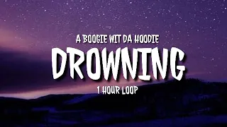 A Boogie Wit Da Hoodie - Drowning (1 HOUR LOOP) [TikTok song]