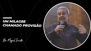 Um milagre chamado provisão | Bp. Miguel Incutto