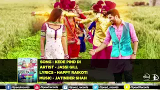 Kede Pind Di | Oh Yaara Ainvayi Ainvayi Lut Gaya | Jassi Gill | Gauhar Khan | Full Audio Song