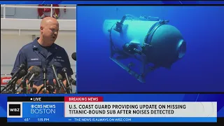 Coast Guard says noises heard again in search for missing Titanic-bound sub