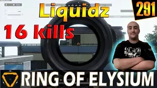 Liquidz | 16 kills | ROE (Ring of Elysium) | G291