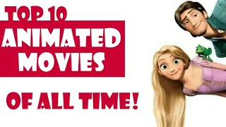 TOP 10 BEST ANIMATED MOVIES OF ALL TIME