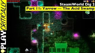 SteamWorld Dig 2 — Part 11: Yarrow The Acid Swamp