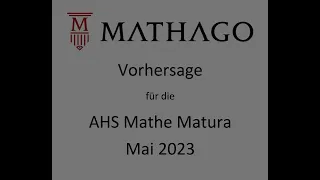 Mathago Vorhersage für die Mathematik Matura Mai 2023 AHS Edition