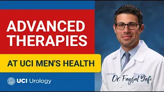 Advanced Therapies at UCI Men's Health by Dr. Faysal A. Yafi - UCI Department of Urology