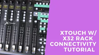 Behringer X-Touch w/ X32 Rack Connectivity Tutorial