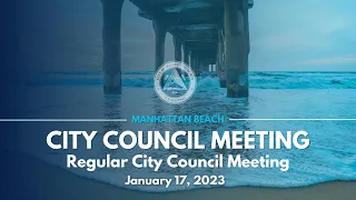 Manhattan Beach City Council: Regular Meeting - January 17, 2023