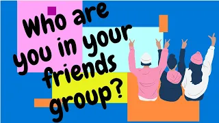 Who you are in your friends group? - Personality Test