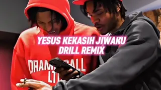 YESUS KEKASIH JIWAKU (DRILL REMIX)