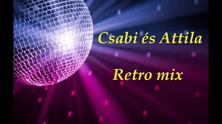 Csabi és Attila Retro vegyes Mix 2021