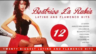TOMA LO - Twenty biggest LATINO and FLAMENCO hits! / Beatrice La Rubia [Demo 2017]