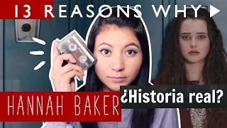 HANNAH BAKER ¿HISTORIA REAL? | 13 REASONS WHY.