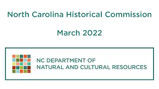 North Carolina Historical Commission Meeting - March 2022