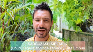 SARGUZASH SIRLARI-7 ( Ubud , Tellallang rice terrace, Tirta Empul )