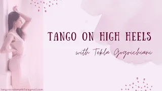 TANGO ON HIGH HEELS with Tekla Gogrichiani