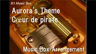 Aurora's Theme/Cœur de pirate [Music Box] (PS4 "Child of Light" BGM)