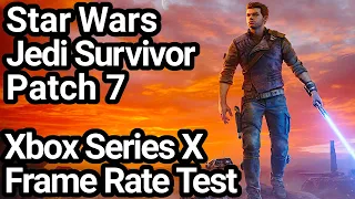 Star Wars Jedi Survivor Xbox Series X Patch 7 Frame Rate Comparison