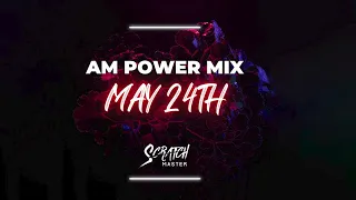 DJ Scratch Master. - AM Power Mix May 24th