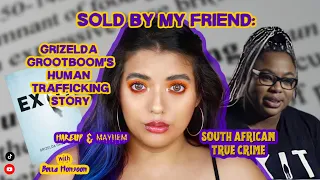 Sold by my Friend: Grizelda Grootboom’s Human Trafficking Story | True Crime South Africa