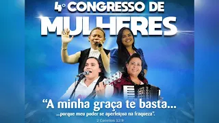 1° DIA DO NOSSO 4°  CONGRESSO DE MULHERES