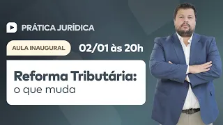 Reforma Tributária: o que muda |Reforma Tributária 2023