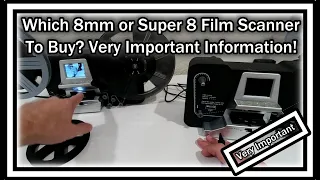 Which 8mm or Super 8 Film Scanner Is The Best?   Which One To Buy? Very Important Information!