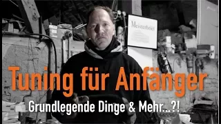 Tuning für Anfänger - Grundlegende Dinge & Mehr...?! Erklärt vom Kfz Meister