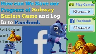 How to Save Subway Surfers Game Progress | How to Log in Subway Surfers Game to Facebook.