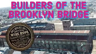 Exploring John A. Roebling and Sons Co. Trenton NJ (Builders of the Brooklyn Bridge)