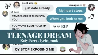 Teenage Dream lyric prank (fluff) — Haikyuu texts