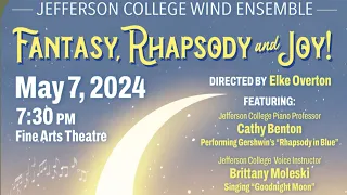 Jefferson College Wind Ensemble: Fantasy, Rhapsody and Joy! – Tuesday, May 7th @ 7:30 p.m.