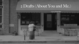 2 Drafts (About You and Me.) | Student Film