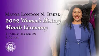 Mayor London N. Breed's 2022 Women's History Month Celebration