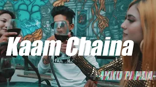 Kaam xaina - pakku panda (Lyrics song) 2020