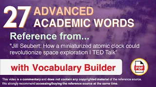 27 Advanced Academic Words Ref from "How a miniaturized atomic clock [...] space exploration | TED"