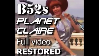 B52s   Planet Claire FULL HQ Restored best version!!