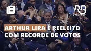 ARTHUR #LIRA é reeleito presidente da #CÂMARA com 464 votos