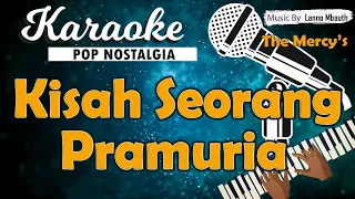 Karaoke KISAH SEORANG PRAMURIA - The Mercys // Music By Lanno Mbauth