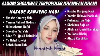 NASABE KANJENG NABI,FULL ALBUM  SHOLAWAT TERPOPULER  2023 KHANIFAH KHANI