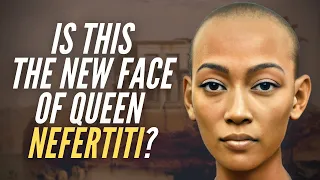 Is This The New Face Of Queen Nefertiti?