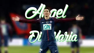 Angel Di Maria 2017/18 - Goals & Skills