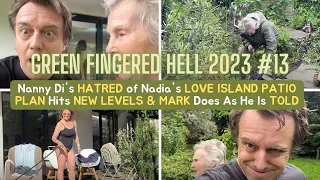 GFH 13 Nanny Di's HATRED of Nadia's LOVE ISLAND PATIO PLAN Hits NEW LEVELS & MARK Does As He Is TOLD