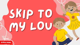 Skip to My Lou (Lyric Video) | Song for Kids | Nursery Rhymes