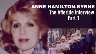 The Afterlife Interview with ANNE HAMILTON-BYRNE, Cult Leader. (Part 1)